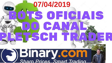 OS MELHORES BOTS DE 2019 DA BINARY.COM Operação 07-04-2019