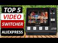 Top 5 Best Video Switchers in 2026 From AliExpress