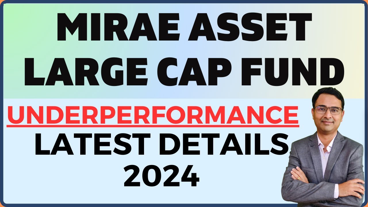 mirae-asset-large-cap-fund-2024-mirae-asset-large-cap-mutual-fund