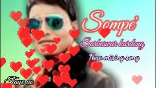 Sompe'💞sarbeswar kardong  New Mising song//Taye ao)@🙏