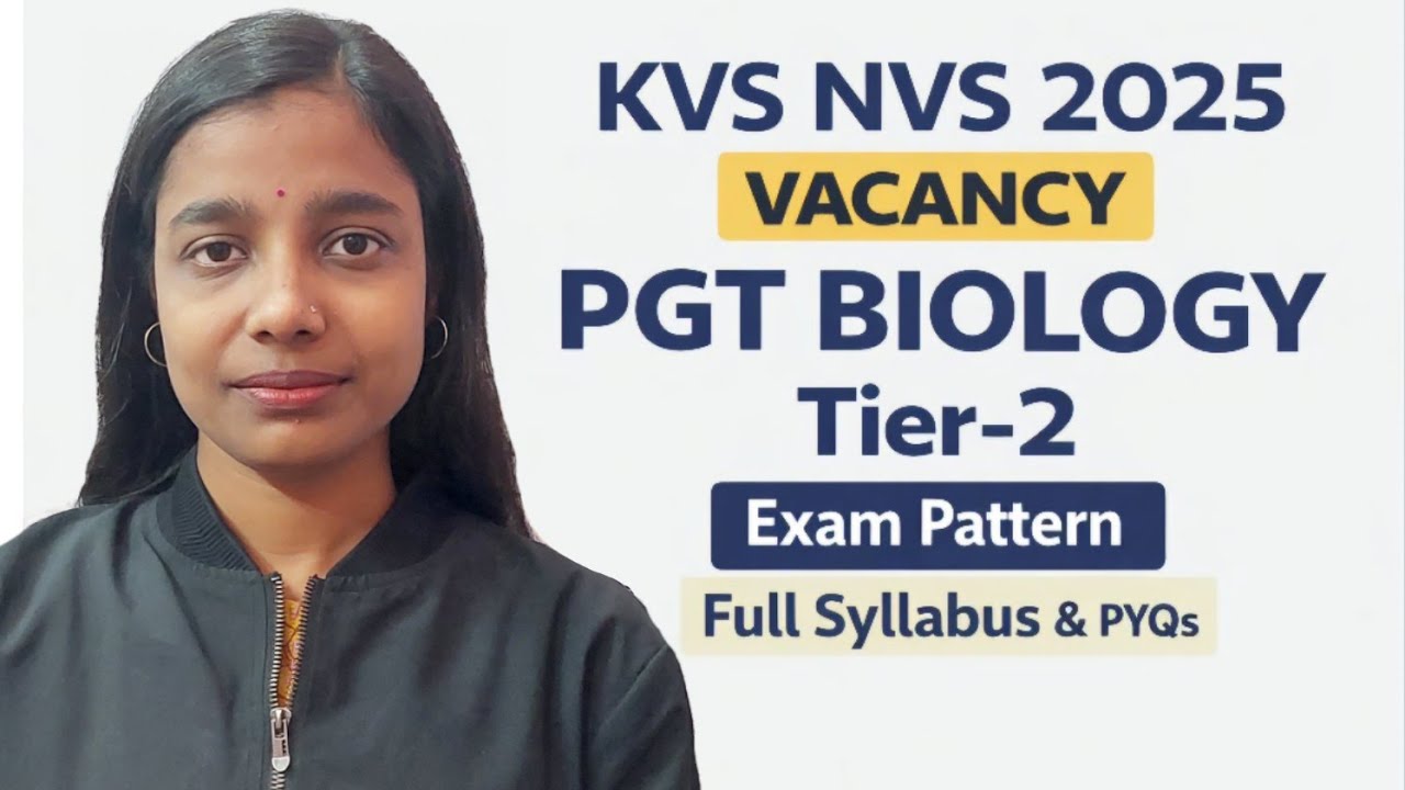 KVS NVS 2025 Vacancy  | PGT Biology Tier-2 Exam Pattern, Full Syllabus & PYQs