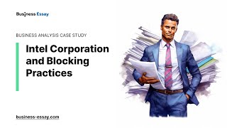 Intel Corporation and Blocking Practices - Essay Example