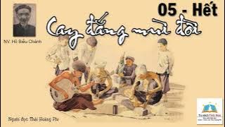 CAY ĐẮNG MÙI ĐỜI. Tập 05 - Hết. Tác giả Hồ Biểu Chánh. Người đọc: Thái Hoàng Phi