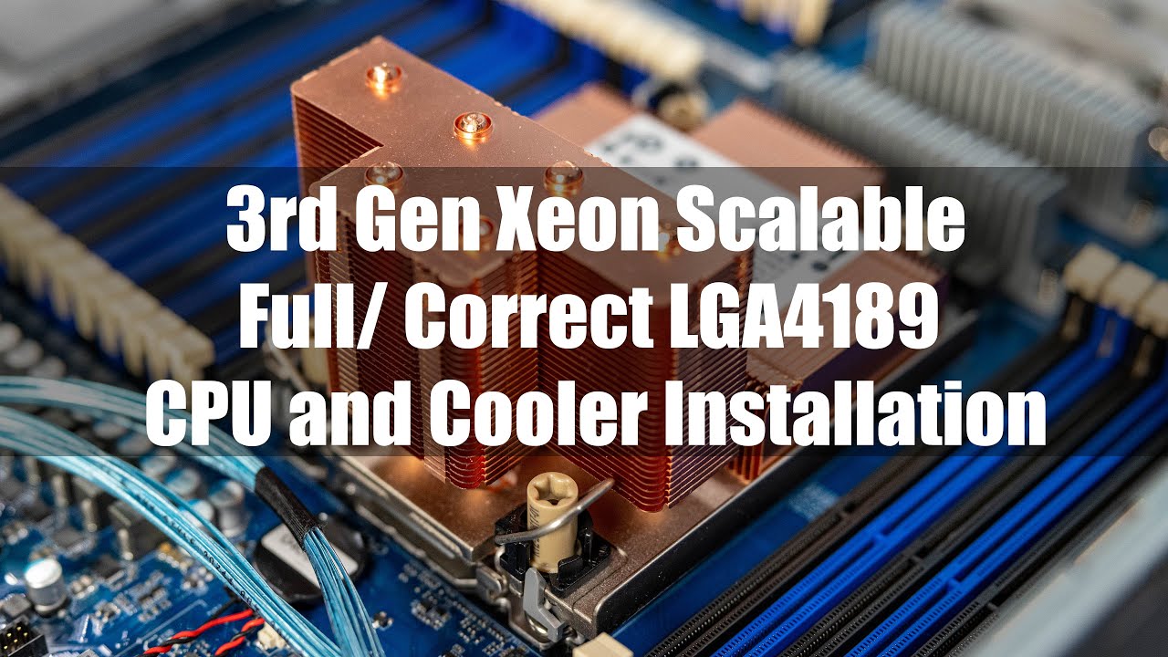 3rd Gen Intel Xeon Scalable LGA4189 CPU and Heatsink Installation Guide