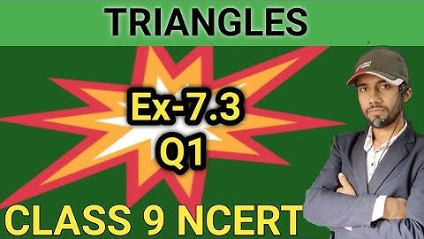 Class 9 Maths || Chapter 07 || Exercise 7.3 Q1 || Triangles || NCERT CBSE‎@Basic mathematics