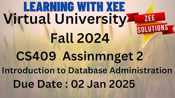 CS409 Introduction to Database Administration Assignment 2 Fall 2024 Virtual University of Pakistan