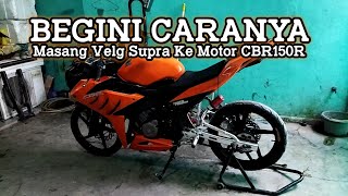 Cara Pasang Velg Supra Ke Motor CBR150R