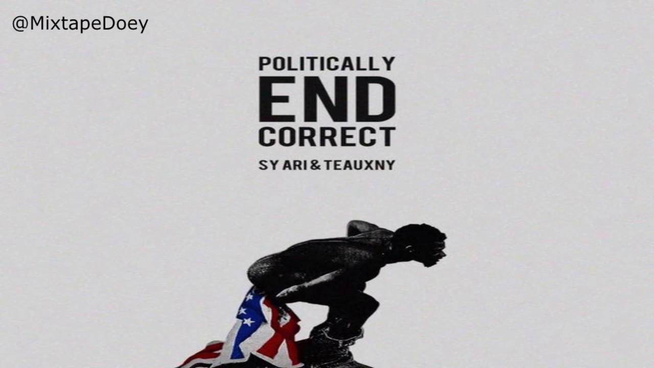 Sy Ari Da Kid & TEAUXNY - Politically End Correct ( Full Mixtape ) (+ Download Link )