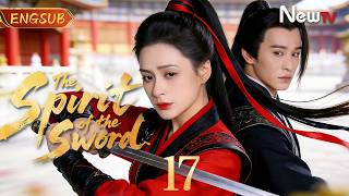 [ENG SUB] The Spirit of the Sword | EP17 | 浣花洗剑录 | NewTV #kungfu #wuxia