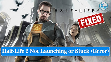✅ How To Fix Half-Life 2 Launching Failed, Black Screen, Not Starting, Stuck & Running