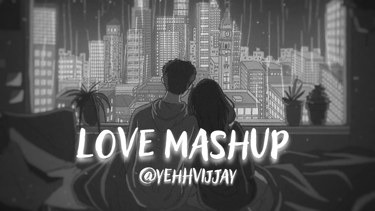Love Mashup (Slowed&Reverb) | 