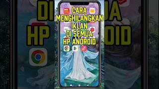 Cara Menghilangkan Iklan Di Hp Android #trik #android #tutorial #tips