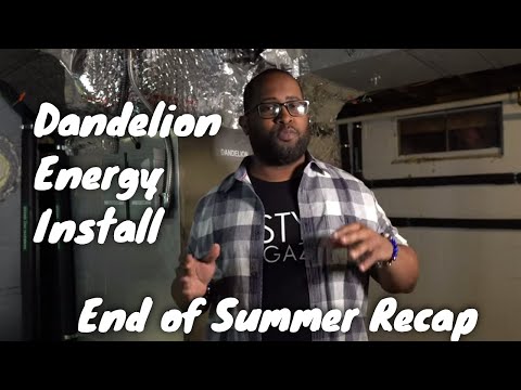 Dandelion Energy Installation - End of Summer Recap