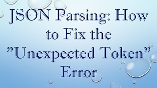 Json Parsing How To Fix The Unexpected Token Error