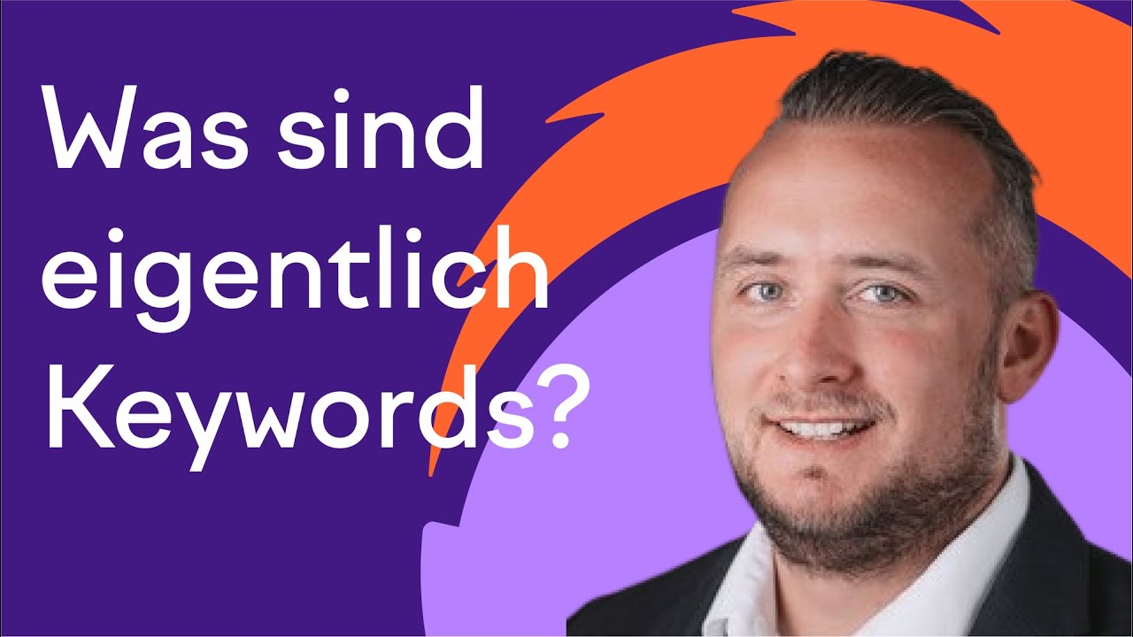 Was sind Keywords? Suchintention, Kriterien - das ist wichtig!