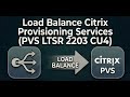 Load Balance Citrix Provisioning Services (PVS LTSR 2203 CU4)