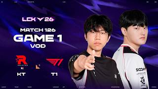 KT vs T1 | Match 126 Game 1 | 2026 LCK