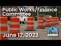 Public Works/Finance Committee - June 12, 2023