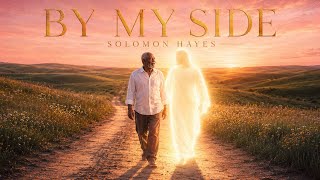 Solomon Hayes - “By My Side” (Official Lyric Video)