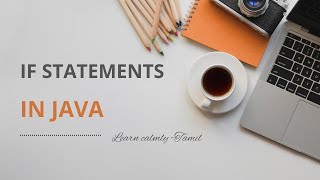 If Statements in Java | Java in Tamil | Learn calmly - Tamil