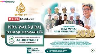 🔴LIVE ISRA MI'RAJ NABI MUHAMMAD SAW \u0026 RUTINAN BULANAN PONPES AL BURDAH 2 CIMAUNG | BERKAH TV