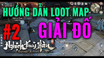 Hướng dẫn giải đố loot map game Nghịch Thủy hàn mobile VNG!