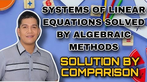 SYSTEMS OF LINEAR EQUATIONS SOLUTION BY COMPARISON | Wing Cielo