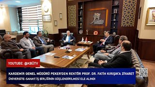 Kardemi̇r Genel Müdürü Pekerden Rektör Kırışıka Ziyaret