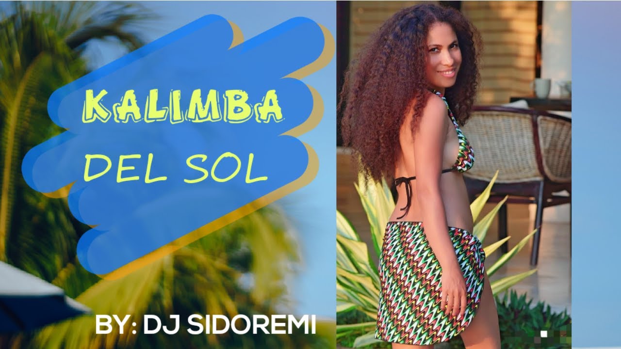 DJ SIDOREMI  - KALIMBA DEL SOL (Official Music Video)