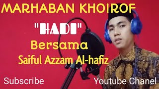 Marhaban Khoirof.
