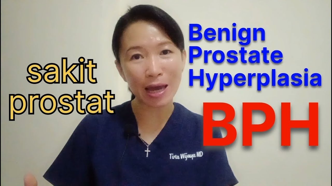 Benign Prostate Hyperplasia- dr. Tirtawati Wijaya, SE