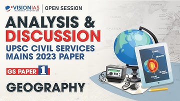 Analysis & Discussion of UPSC Mains 2023 | GS Paper 1 | Geography