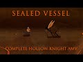SEALED VESSEL | hollow knight amv (full)
