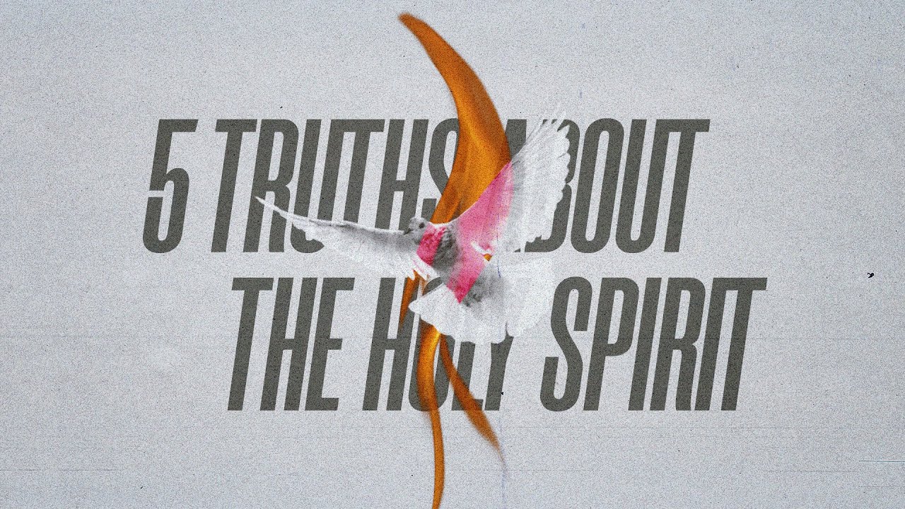 5 Truths About the Holy Spirit - YouTube