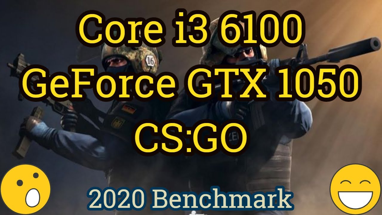Core i3 6100 + GeForce GTX 1050 =  CS: GO