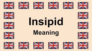 Meaning of INSIPID in English 🇬🇧