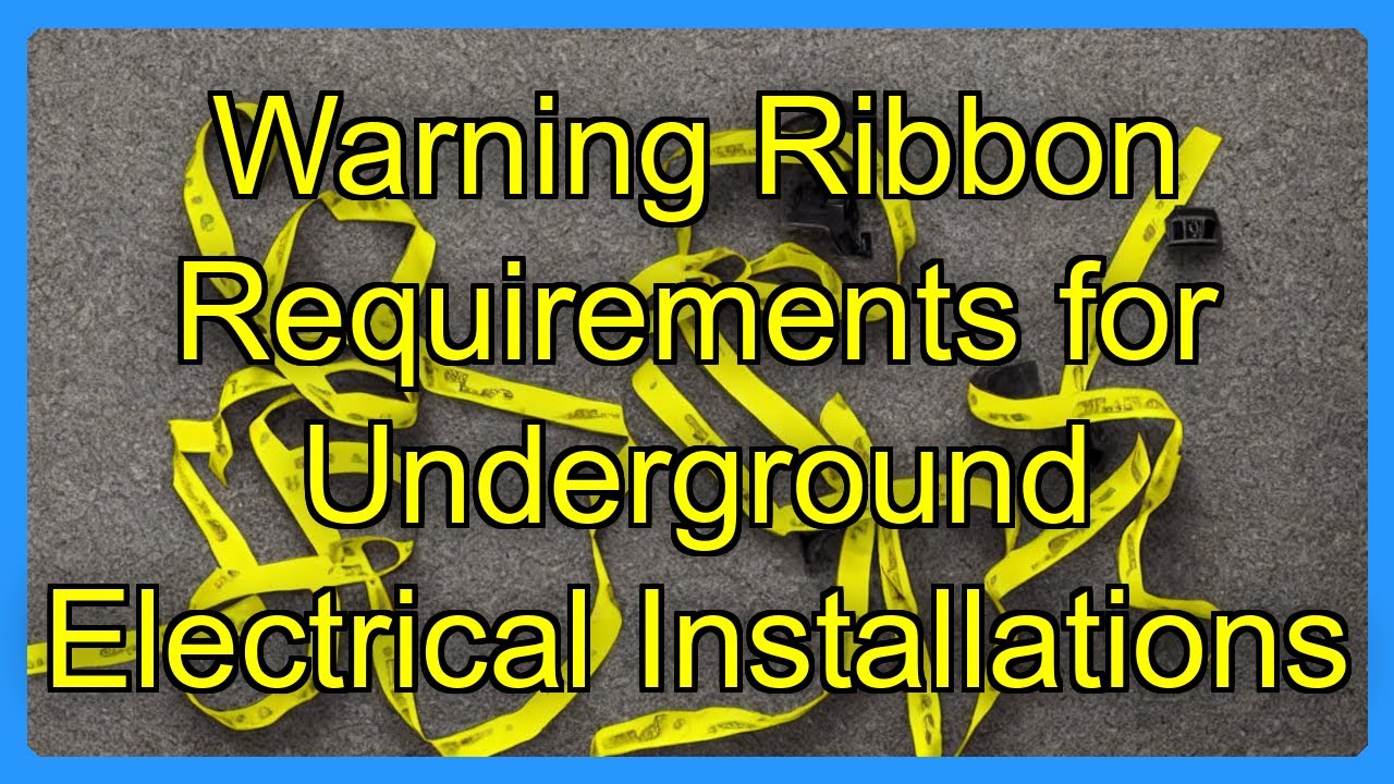 Warning Ribbon Underground Warning Ribbon Requirements for Underground Electrical Installations ...