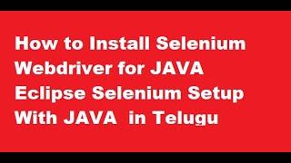 Part 7# How To Install Selenium Webdriver For Java In Eclipse Selenium Setup With Java ,Eclipse