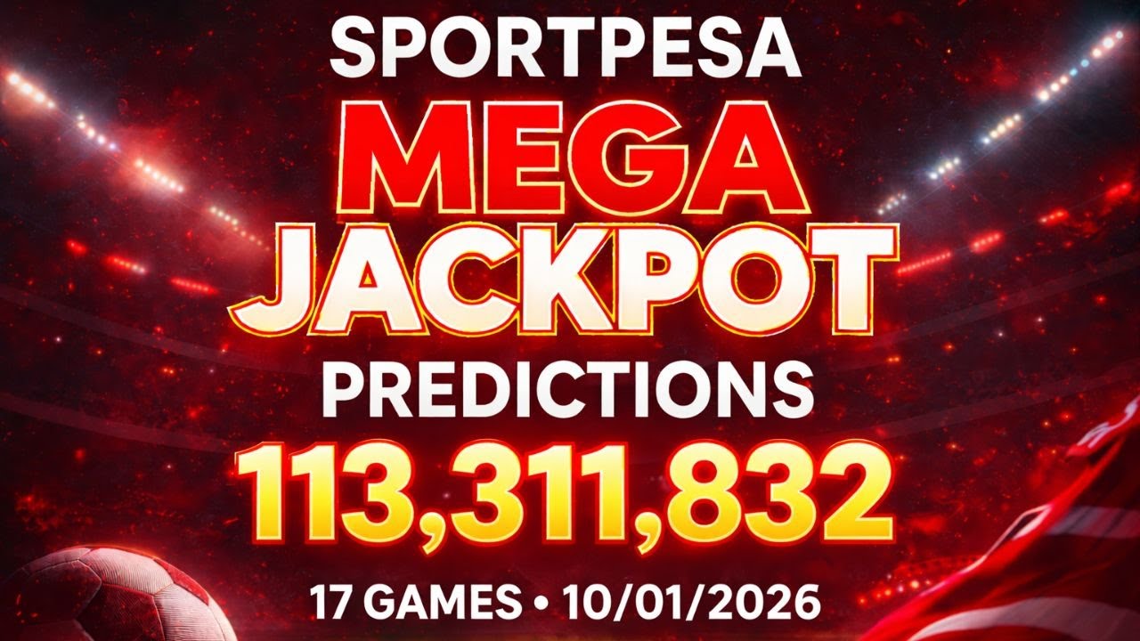 SportPesa Mega Jackpot Predictions (KSh 113,311,832) — 17 Games Analysis! | 10/01/2026 