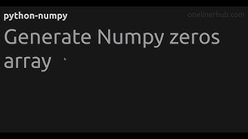 Generate Numpy zeros array