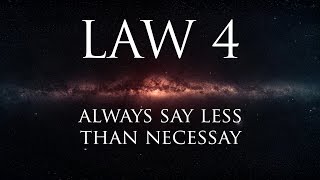 Law 4: Always say less than necessary