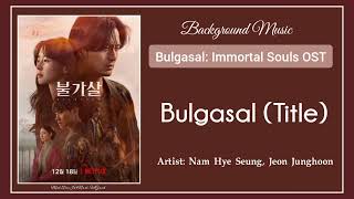 (Bgm) Bulgasal: Immortal Souls OST || 01. Nam Hye Seung, Jeon Junghoon - Bulgasal (Title)