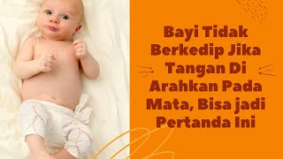Waspadai, 5 Tanda Bayi Tidak Bisa Melihat #bayi #buta #masalah #mata