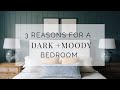 3 reasons to go DARK+MOODY in your bedroom.