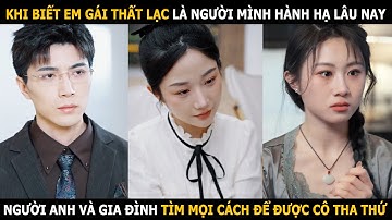 Khi biết em gái thất lạc là người mình hành hạ lâu nay