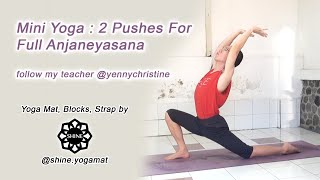 20200710 MINI YOGA: 2 PUSHES FOR FULL ANJANEYASANA