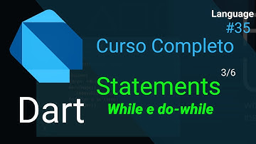Dart - Curso Completo: While e do-while (Statements)