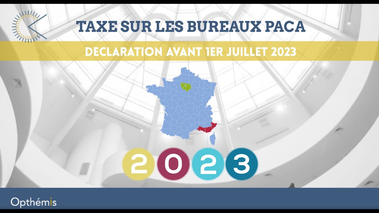 Taxe Sur les Bureaux PACA 2023 - OPTHEMIS - YouTube