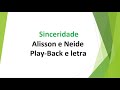 Sinceridade - Alisson e Neide - Play-Back e letra