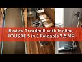 Review Treadmill with Incline, FOUSAE 5 in 1 Foldable 7.5 MPH Treadmill for Home with App Compatible